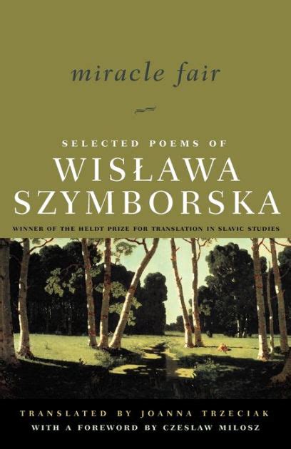 Read Online Miracle Fair Selected Poems By Wisawa Szymborska