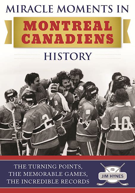 Full Download Miracle Moments In Montreal Canadiens History The Turning Points The Memorable Games The Incredible Records By Jim   Hynes