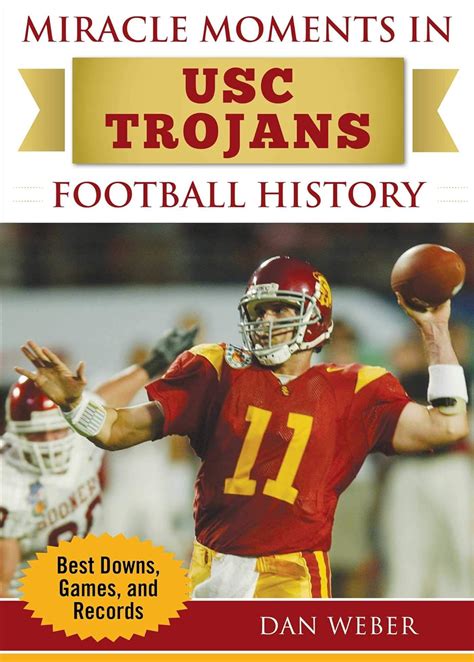 Full Download Miracle Moments In Usc Trojans Football History Best Plays Games And Records By Dan Weber