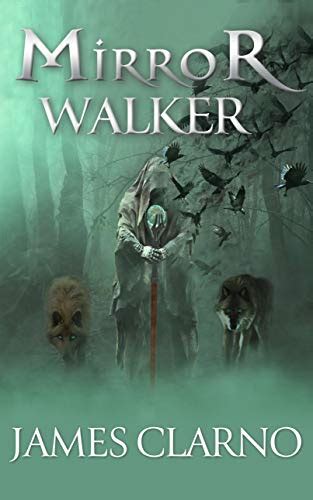 Full Download Mirror Walker By James Clarno