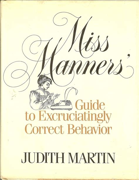 Miss Manners Guide To Excruciatingly Correct Behavior