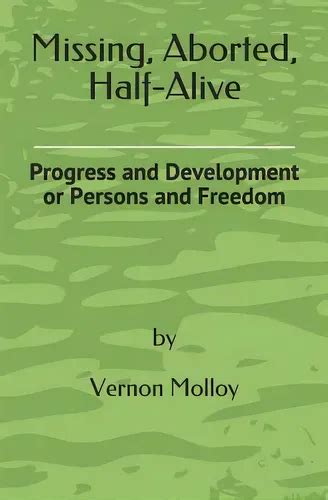 Missing Aborted Half Alive Progress And Development Or Persons And Freedom