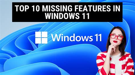Missing Features in Windows 11 YouTube
