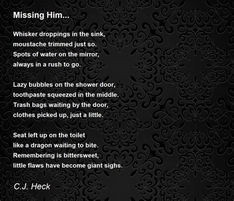 Missing Him... Missing Him... Poem by Cj Heck