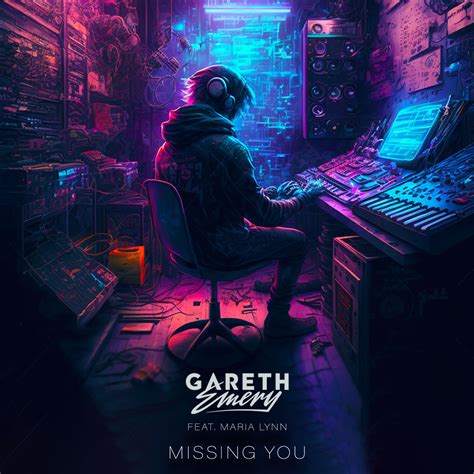 Missing You (feat. Maria Lynn) - Single by Gareth Emery