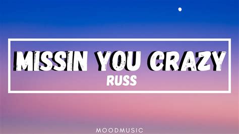 Missing You Crazy - Russ (Lyrics) - YouTube