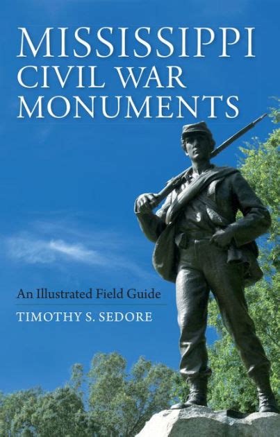 Download Mississippi Civil War Monuments An Illustrated Field Guide By Timothy Sedore