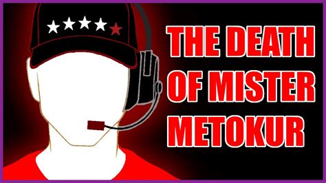 Mister metokur death. Mister Metokur currently Live on his last stream before he likely passes away from his battle with cancer. Jim was one of the most entertaining YouTube commentary … 