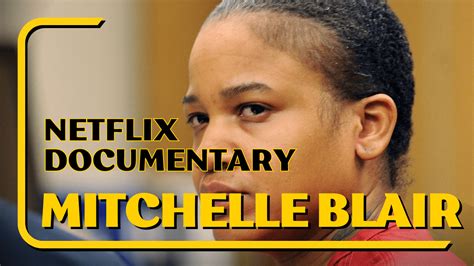 Mitchelle blair documentary. Mitchelle Blair - DOCUMENTARY NETFLIX 