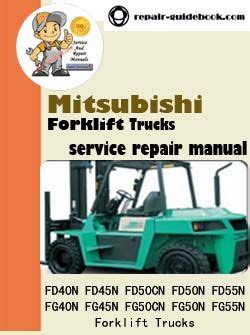 Mitsubishi fd40n fd45n fd50cn fd50n fd55n fg40n fg45n fg50cn fg50n fg55n forklift trucks workshop service repair manual download. - Met kennis en goede normen verder.