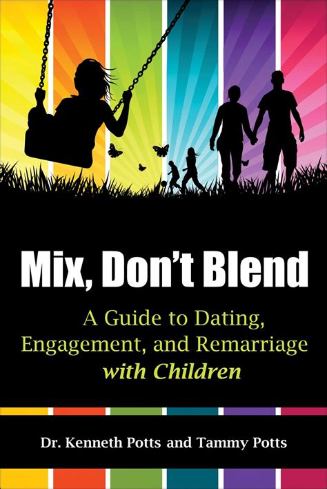 Mix dont blend a guide to dating engagement and remarriage with children. - How to read a book the classic guide to intelligent reading a touchstone book.