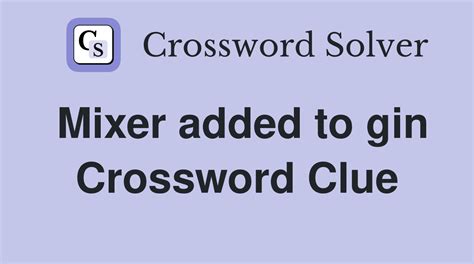 Mixer for gin crossword clue. Things To Know About Mixer for gin crossword clue. 