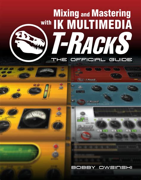 Mixing and mastering with ik multimedia t racks the official guide. - Manuel de pièces 3640 spra coupe.