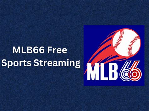 MLB66 is an website that allows MLB fans to watch all the baseball games . Each match is available in multiple viewing streams. The latest MLB live scores, standings. 