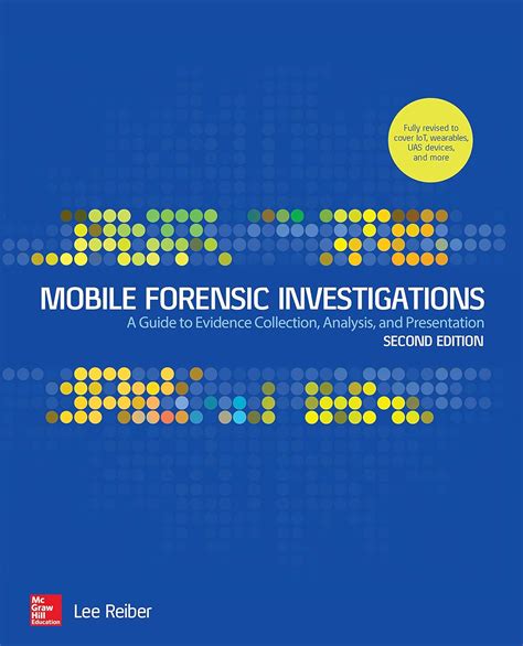 Read Mobile Forensic Investigations A Guide To Evidence Collection Analysis And Presentation Second Edition By Lee Reiber
