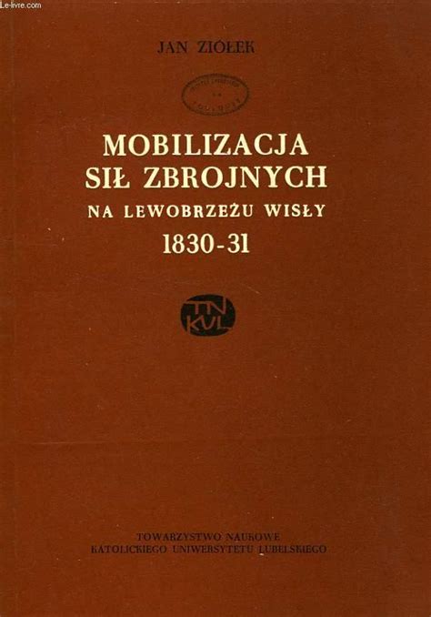 Mobilizacja sil zbrojnych na lewobrzezu wisly 1830 1831. - Biostatistics student solutions manual by wayne w daniel.