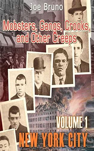 Download Mobsters Gangs Crooks And Other Creepsvolume 1  New York City By Joe Bruno