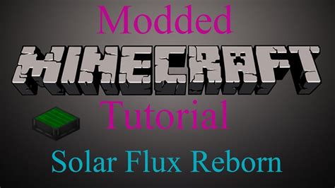 Modded Minecraft Tutorial Revisited - Solar Flux Reborn