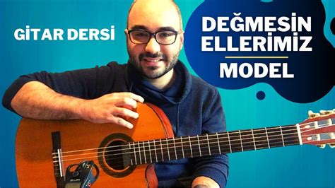 Model Değmesin Ellerimiz Gitar Akoru. 