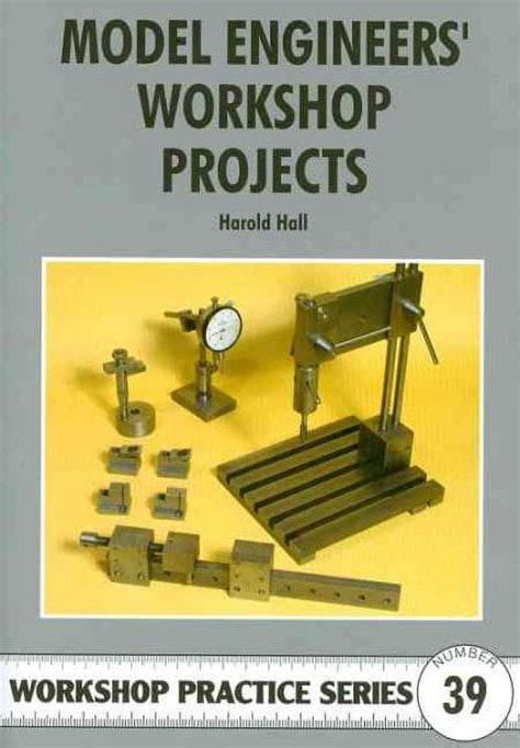 Model Engineers Workshop Projects Workshop Practice