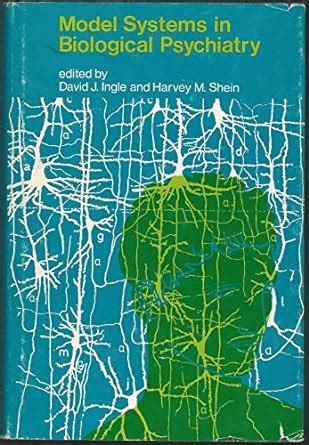 Model Systems In Biological Psychiatry