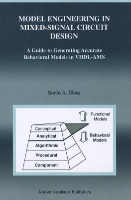 Model engineering in mixed signal circuit design a guide to generating accurate behavioral models in. - Complete manual of digital circuit design.
