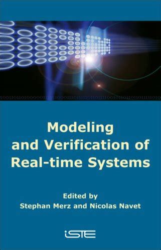 Modeling And Verification Of Real Time Systems Formalisms And Software Tools