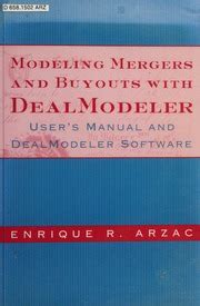 Modeling Mergers And Buyouts With Dealmodelers Users Manual And Dealmodelers Software