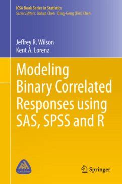 Read Online Modeling Binary Correlated Responses Using Sas Spss And R By Jeffrey Wilson