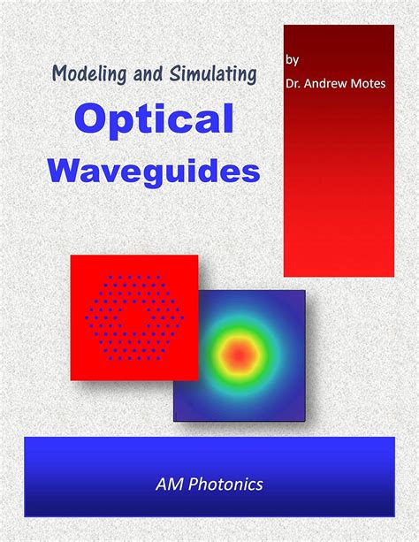 Full Download Modeling And Simulating Optical Waveguides With Solutions In Mathcad And Fvwop By Andrew Motes