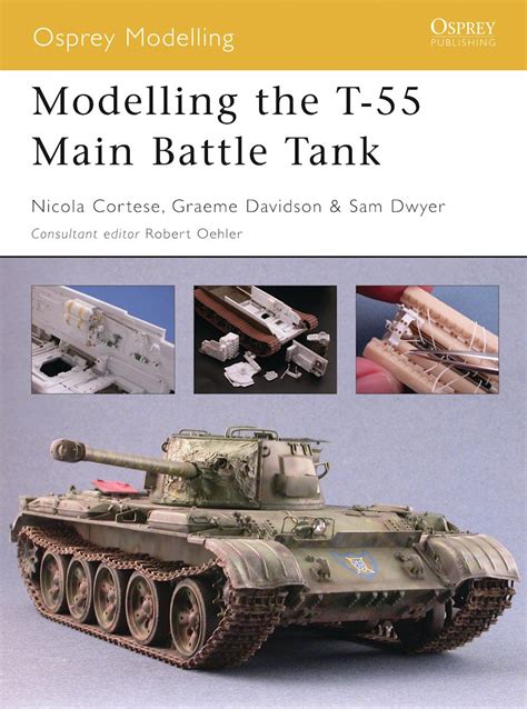 Modelling The T 55 Main Battle Tank Osprey Modelling