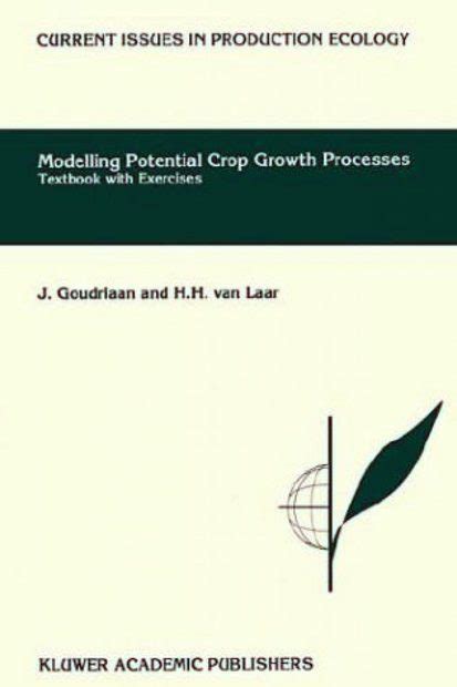 Modelling potential crop growth processes textbook with exercises 1st edition. - Desarrollo comunitario y cambio social [por] hugo calello [et al.].