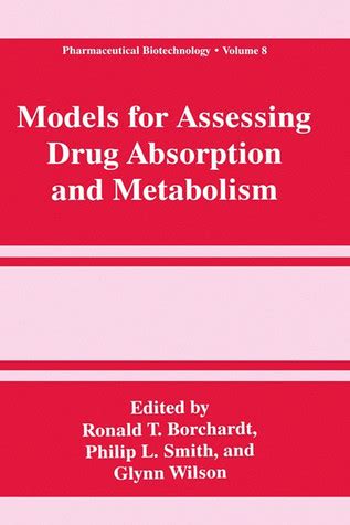 Read Online Models For Assessing Drug Absorption And Metabolism By Ronald Ed Borchardt