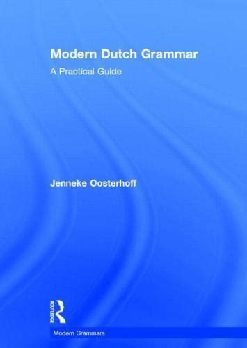 Modern Dutch Grammar Routledge Modern Grammars