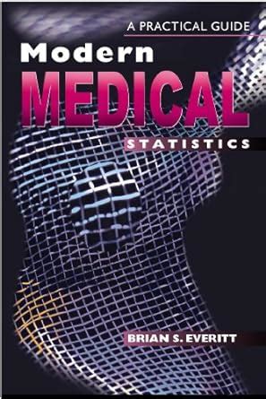 Modern Medical Statistics A Practical Guide