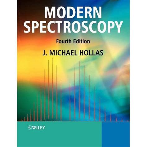 Modern spectroscopy j michael hollas solution manuals. - La cuisine expliquée en 10 leçons..