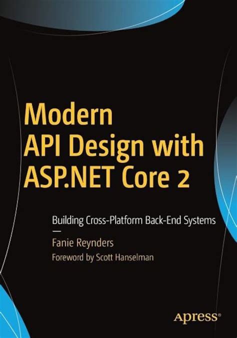 Full Download Modern Api Design With Aspnet Core 2 Building Crossplatform Backend Systems By Fanie Reynders