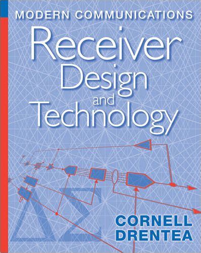 Read Modern Communications Receiver Design And Technology By Cornell Drentea