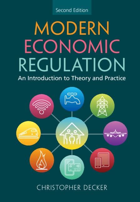 Read Modern Economic Regulation An Introduction To Theory And Practice By Christopher Decker