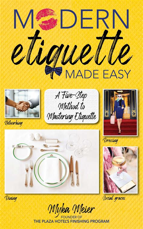 Read Online Modern Etiquette Made Easy A Fivestep Method To Mastering Etiquette By Myka Meier
