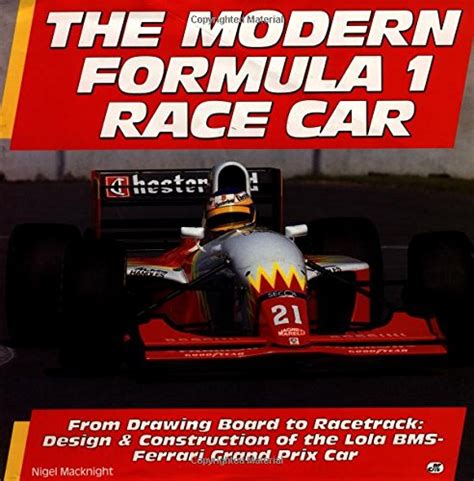 Read Modern Formula One Race Car From Concept To Competition Design And Development Of The Lola Bmsferrari Grand Prix Car By Nigel Macknight