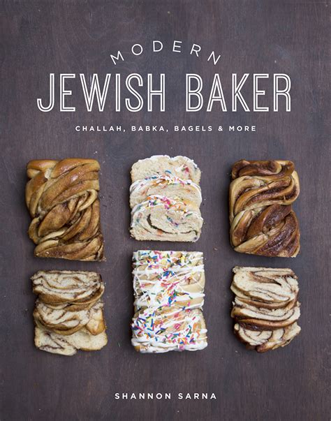 Read Online Modern Jewish Baker Challah Babka Bagels  More By Shannon Sarna
