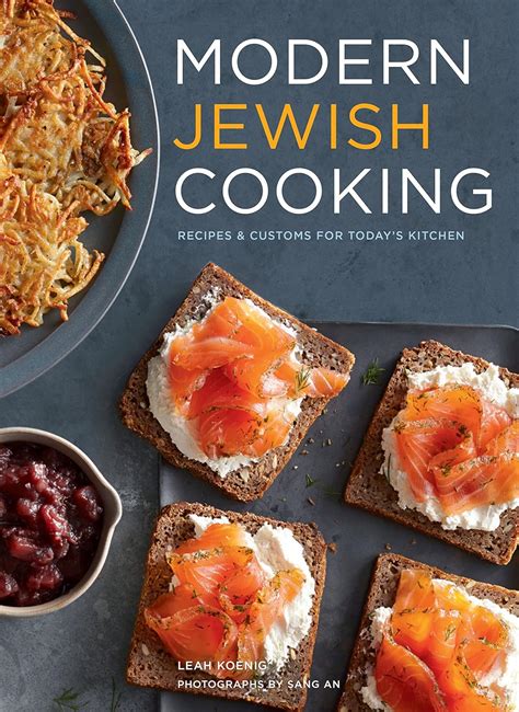 Read Online Modern Jewish Cooking Recipes  Customs For Todays Kitchen Jewish Cookbook Jewish Gifts Over 100 Most Jewish Food Recipes By Leah Koenig