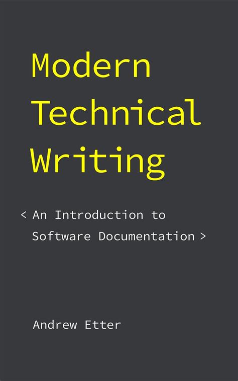 Read Modern Technical Writing An Introduction To Software Documentation By Andrew Etter