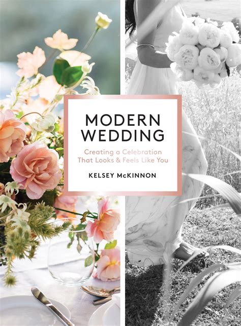 Full Download Modern Wedding Creating A Celebration That Looks And Feels Like You By Kelsey Mckinnon