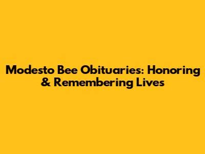 Modesto bee archives obituaries. .  The objective of the Community and Economic...
