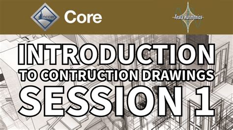 Module 00105 Introduction to Construction Drawings Session 1 Video