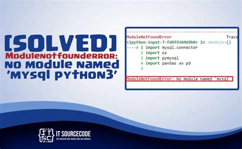 Modulenotfounderror no module named MySQL python3 [SOLVED]