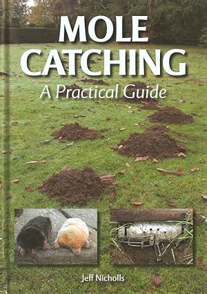 Read Online Mole Catching A Practical Guide By Jeff Nicholls