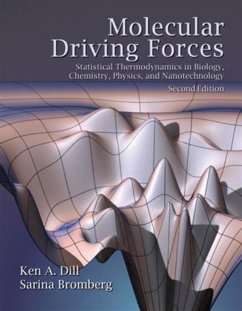 Read Molecular Driving Forces Statistical Thermodynamics In Chemistry Physics Biology And Nanoscience By Ken A Dill
